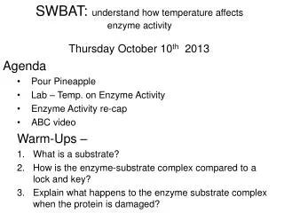 SWBAT: understand how temperature affects enzyme activity