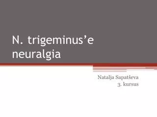 n trigeminus e neuralgia