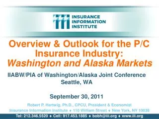 Overview &amp; Outlook for the P/C Insurance Industry: Washington and Alaska Markets