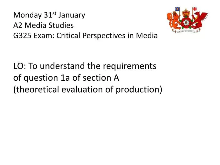 monday 31 st january a2 media studies g325 exam critical perspectives in media