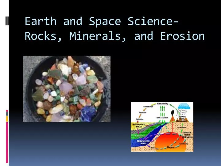 earth and space science rocks minerals and erosion