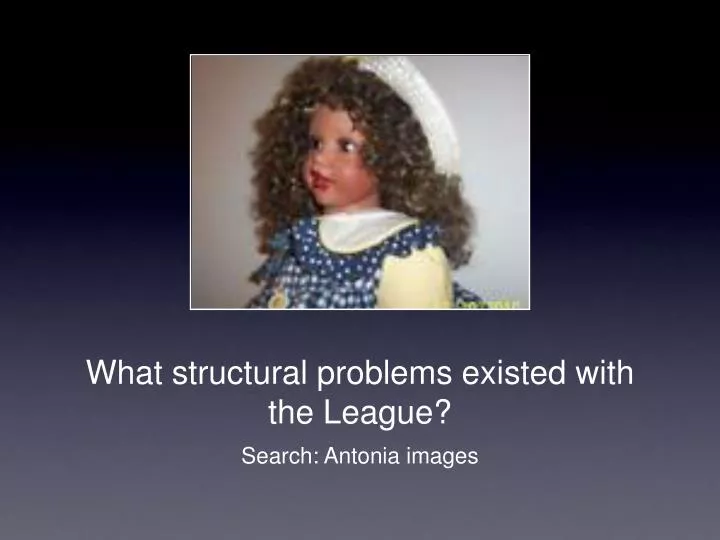 what structural problems existed with the league