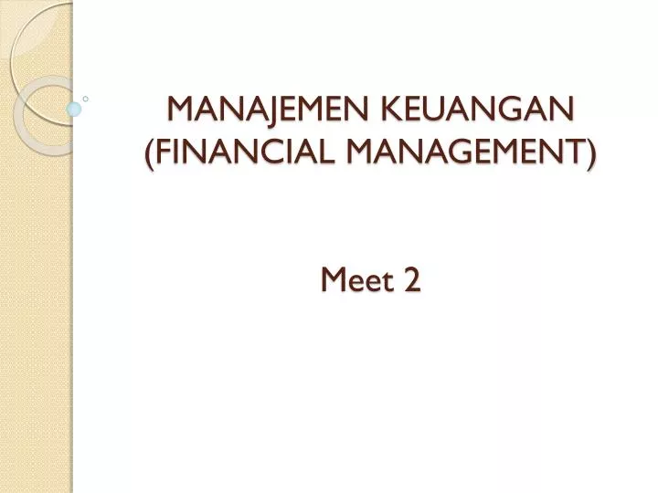 manajemen keuangan financial management meet 2