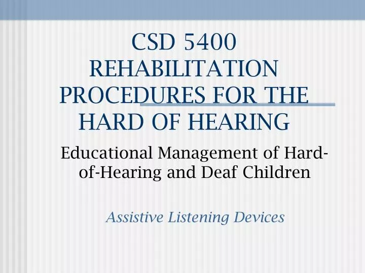 csd 5400 rehabilitation procedures for the hard of hearing