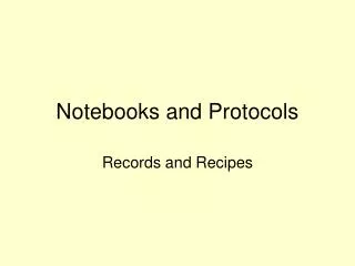 Notebooks and Protocols
