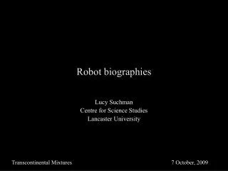 Robot biographies