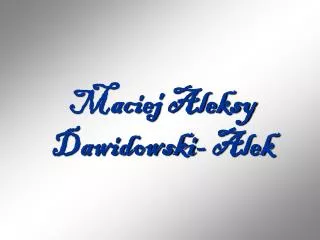 maciej aleksy dawidowski alek