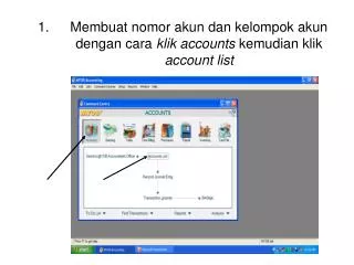 membuat nomor akun dan kelompok akun dengan cara klik accounts kemudian klik account list