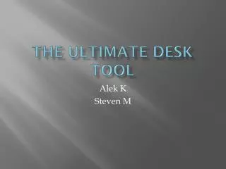 The Ultimate Desk Tool