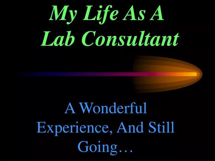 my life as a lab consultant