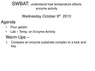 SWBAT: understand how temperature affects enzyme activity