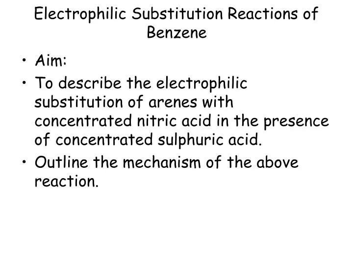 electrophilic substitution reactions of benzene