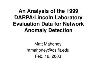 An Analysis of the 1999 DARPA/Lincoln Laboratory Evaluation Data for Network Anomaly Detection