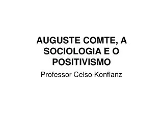 auguste comte a sociologia e o positivismo