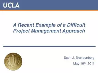 A Recent Example of a Difficult Project Management Approach