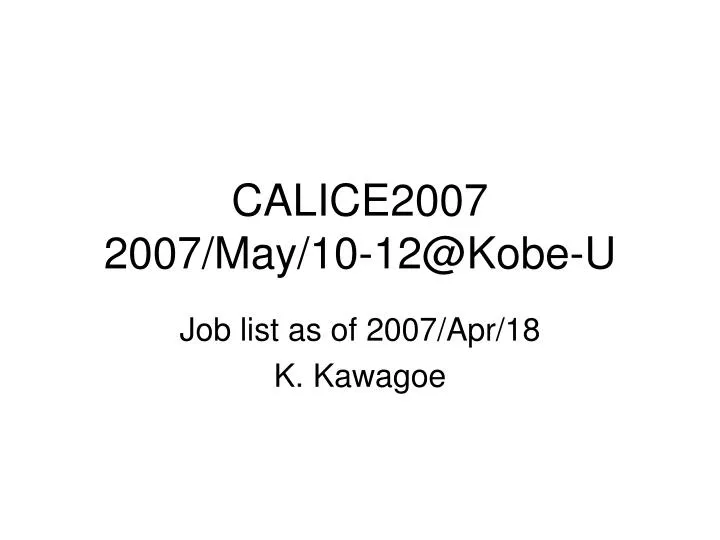 calice2007 2007 may 10 12@kobe u