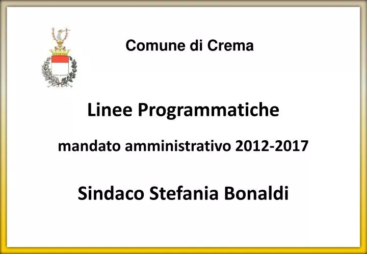 linee programmatiche mandato amministrativo 2012 2017 sindaco stefania bonaldi