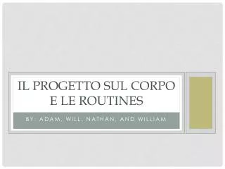 il progetto sul corpo e le routines