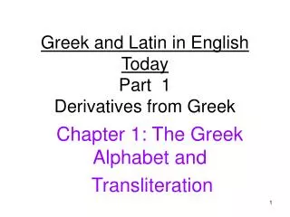 Greek and Latin in English Today Part 1 Derivatives from Greek