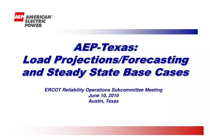 aep texas load projections forecasting and steady state base cases