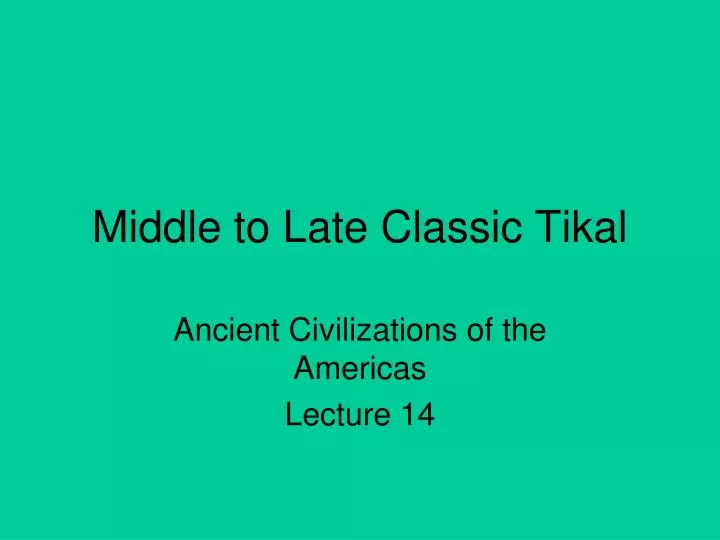 middle to late classic tikal