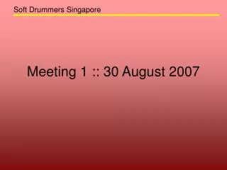 Meeting 1 :: 30 August 2007
