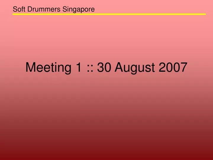meeting 1 30 august 2007