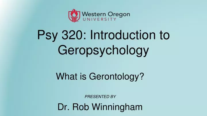 psy 320 introduction to geropsychology