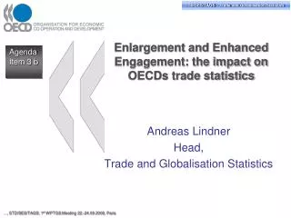 Enlargement and Enhanced Engagement: the impact on OECDs trade statistics