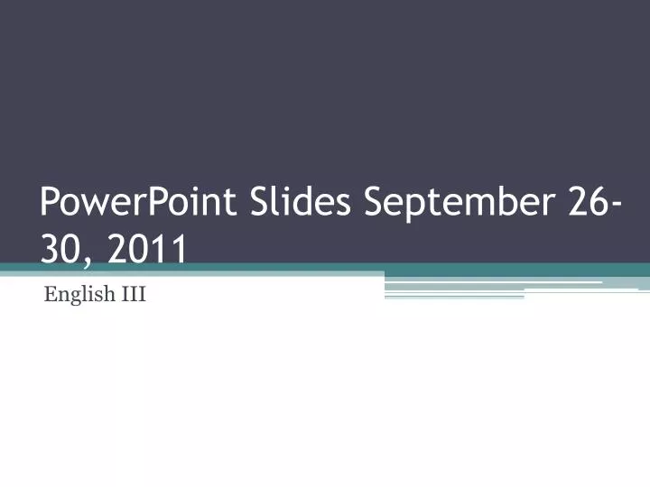 powerpoint slides september 26 30 2011