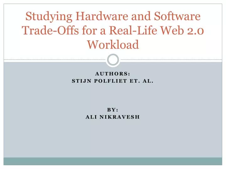 studying hardware and software trade offs for a real life web 2 0 workload