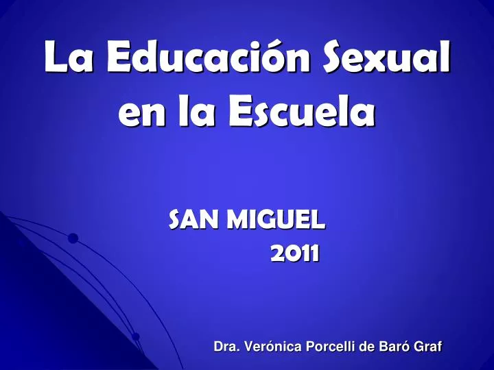 la educaci n sexual en la escuela san miguel 2011