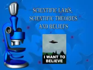 SCIENTIFIC LAWS, SCIENTIFIC THEORIES AND BELIEFS