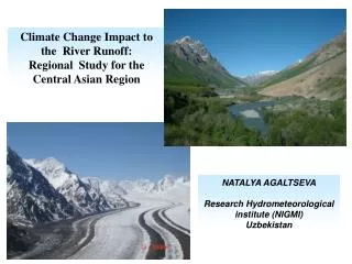 Climate Change Impact to the River Runoff : Regional Study for the Central Asian Region