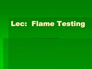 Lec: Flame Testing