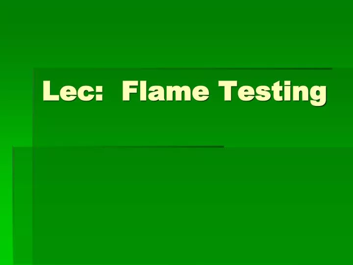 lec flame testing