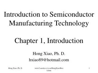 Introduction to Semiconductor Manufacturing Technology Chapter 1, Introduction