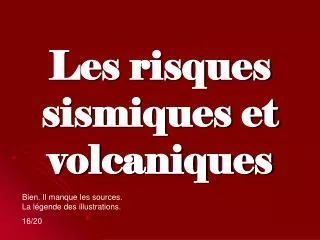 Les risques sismiques et volcaniques