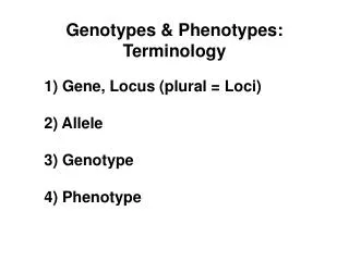 Genotypes &amp; Phenotypes: Terminology