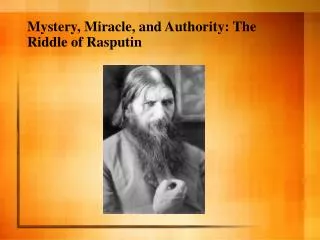 Mystery, Miracle, and Authority: The Riddle of Rasputin