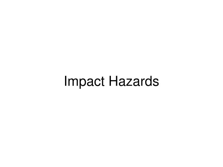 impact hazards