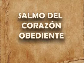 SALMO DEL CORAZÓN OBEDIENTE