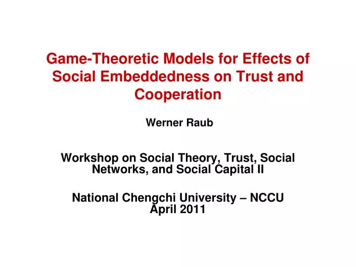 game theoretic models for effects of social embeddedness on trust and cooperation werner raub