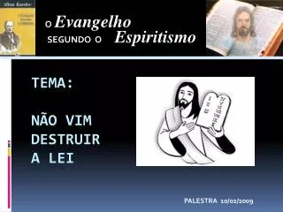 tema n o vim destruir a lei