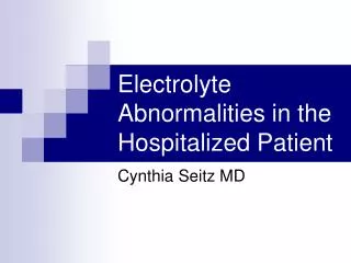 Electrolyte Abnormalities in the Hospitalized Patient