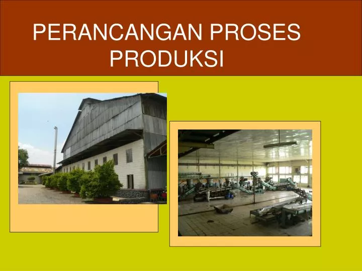 perancangan proses produksi