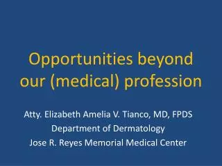 Opportunities beyond our (medical) profession