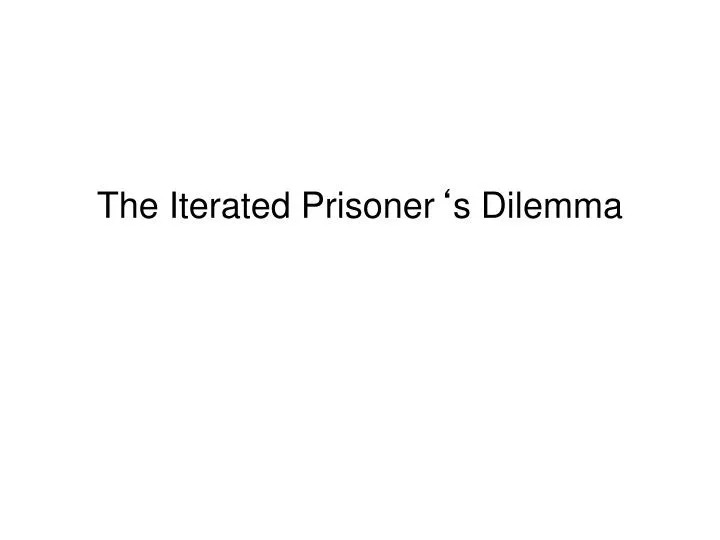 the iterated prisoner s dilemma