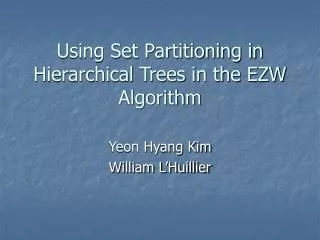 Using Set Partitioning in Hierarchical Trees in the EZW Algorithm