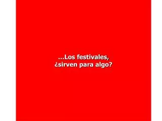 los festivales sirven para algo